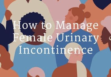 How to Manage Female Urinary Incontinence [eBook]